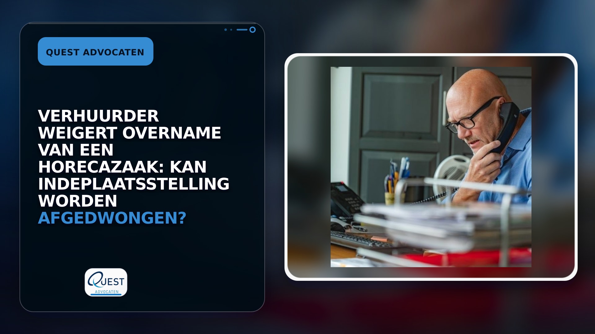 Verhuurder weigert overname van een horecazaak: kan indeplaatsstelling worden afgedwongen?