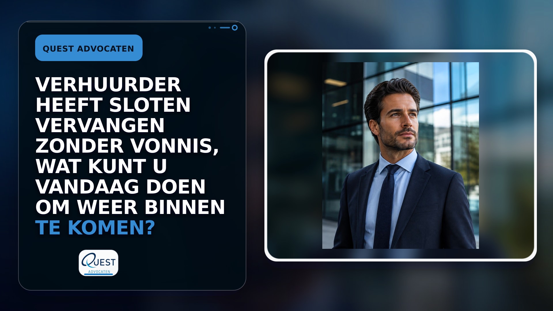 Verhuurder heeft sloten vervangen zonder vonnis, wat kunt u vandaag doen om weer binnen te komen?