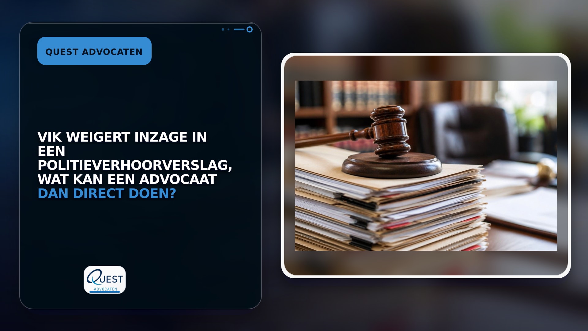 VIK weigert inzage in een politieverhoorverslag, wat kan een advocaat dan direct doen?