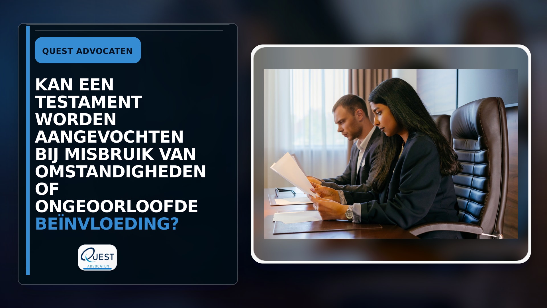 Kan een testament worden aangevochten bij misbruik van omstandigheden of ongeoorloofde beïnvloeding?